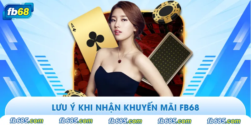 Điều kiện nhận khuyến mãi FB68